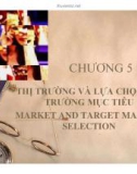 Chương 5: Thị trường và lựa chọn thị trường mục tiêu