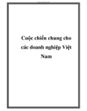 Cuộc chiến chung cho các doanh nghiệp Việt Nam