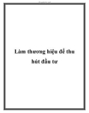 Làm thương hiệu để thu hút đầu tư