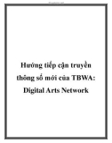 Hướng tiếp cận truyền thông số mới của TBWA: Digital Arts Network