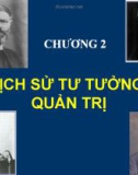 Bài giảng Quản trị học (Lê Thị Bích Ngọc) - Chương 2: Lịch sự tư tưởng quản trị