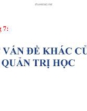 Quản trị học - chương 7: CÁC VẤN ĐỀ KHÁC CỦA QUẢN TRỊ HỌC