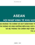 Khủng hoảng tài chính và suy giảm kinh tế thế giới tác động và ảnh hưởng đến khu vực Asean và hệ thống tài chính Việt Nam