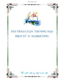 BÀI THẢO LUẬN THƯƠNG MẠI ĐIỆN TỬ E- MARKETING