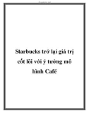 Starbucks trở lại giá trị cốt lõi với ý tưởng mô hình Café