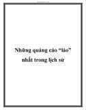 Những quảng cáo “láo” nhất trong lịch sử