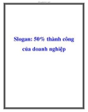 Slogan: 50% thành công của doanh nghiệp