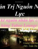 Quản Trị Nguồn Nhân Lực: Thống kê nguồn nhân lực của nhà hàng Taboo Lounge