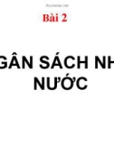 Bài giảng Bài 2: Ngân sách Nhà nước