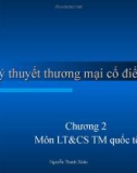 Các lý thuyết thương mại cổ điển_Chương 2: Môn Lý thuyết và thương mại quốc tế