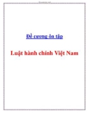 Đề cương ôn tập Luật hành chính Việt Nam