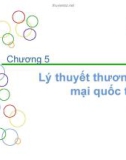 Bài giảng Thương mại quốc tế - Chương 5: Lý thuyết thương mại quốc tế