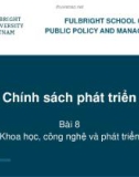 Bài giảng Chính sách phát triển - Bài 9: Khoa học, công nghệ và phát triển