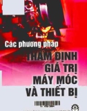 Tìm hiểu về các phương pháp thẩm định giá trị máy móc và thiết bị: Phần 1