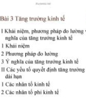 Bài giảng Kinh tế vĩ mô (ĐH Ngoại thương) - Bài 3 Tăng trưởng kinh tế