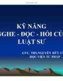 Bài giảng Kỹ năng nghe - đọc - hỏi của luật sư - ThS. Nguyễn Hữu Ước