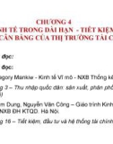 Bài giảng Kinh tế vĩ mô 2 - Chương 4: Nền kinh tế trong dài hạn – tiết kiệm, đầu tư và cân bằng của thị trường tài chính