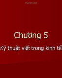 Bài giảng Phương pháp nghiên cứu kinh tế - Chương 5: Kỹ thuật viết trong kinh tế