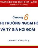 Bài giảng Kinh tế quốc tế: Chương 6 - Trường ĐH Bách khoa Hà Nội