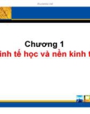 Bài giảng Chương 1: Kinh tế học và nền kinh tế