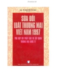 Sửa đổi Luật Thương mại Việt Nam 1997 phù hợp với pháp luật và tập quán thương mại quốc tế: Phần 1