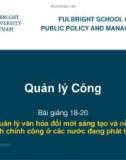 Bài giảng Quản lý công - Bài 18-20: Quản lý văn hóa đổi mới sáng tạo và nền hành chính công ở các nước đang phát triển