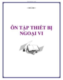 ÔN TẬP THIẾT BỊ NGOẠI VI