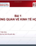 Bài giảng Bài 1: Tổng quan về kinh tế học - TS. Đinh Thiện Đức