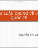 Bài giảng Luật Công pháp quốc tế: Khái luận chung về luật quốc tế - Nguyễn Thị Vân Huyền