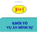 Bài giảng Luật Tố tụng Hình sự: Bài 5 - ThS. Võ Thị Kim Oanh