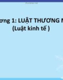 Bài giảng Luật kinh tế - Chương 1: Luật thương mại