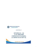 Bài giảng Kinh tế học vĩ mô 1 - Chương 5: Mô hình IS - LM và sự phối hợp chính sách tài khóa và chính sách tiền tệ